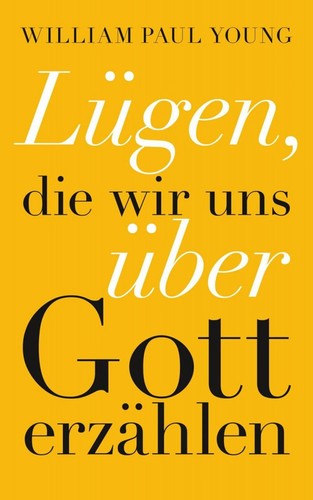 Lügen die wir - die, gott