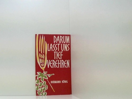 Darum lasst uns tief verehren